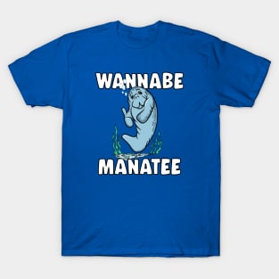 Funny WANNABE MANATEE Manatee Lovers T-Shirt